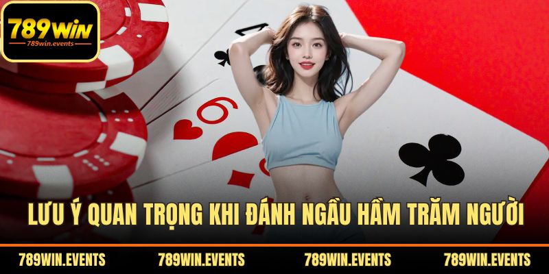 Lưu ý quan trọng khi đánh Ngầu Hầm Trăm Người