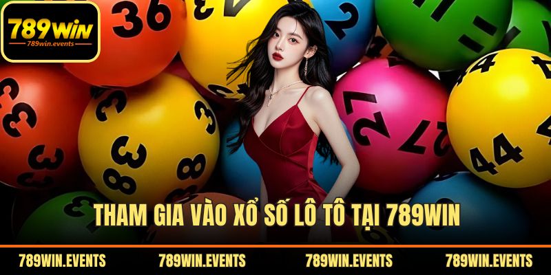 Tham gia vào xổ số lô tô tại 789WIN
